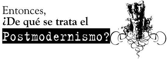 de que se trata el postmodernismo